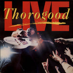 George Thorogood & The Destroyers ‎– Live  (1986)