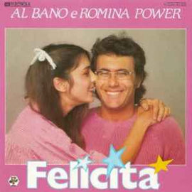 Al Bano E Romina Power* ‎– Felicità  (1982)     7"