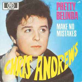 Chris Andrews ‎– Pretty Belinda  (1969)     7"