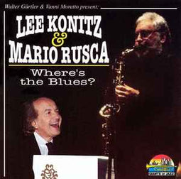 Lee Konitz & Mario Rusca ‎– Where's The Blues?  (1997)     CD