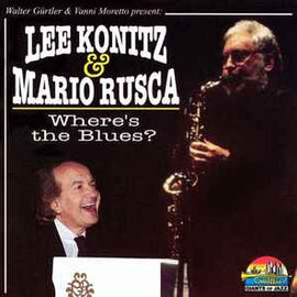 Lee Konitz & Mario Rusca ‎– Where's The Blues?  (1997)     CD