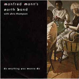 Manfred Mann's Earth Band With Chris Thompson ‎– Do Anything You Wanna Do  (1986)     7"