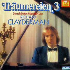 Richard Clayderman ‎– Träumereien 3 • Die Schönsten Melodien Von Richard Clayderman  (1981)