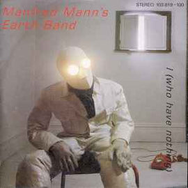 Manfred Mann's Earth Band ‎– I (Who Have Nothing)  (1981)     7"