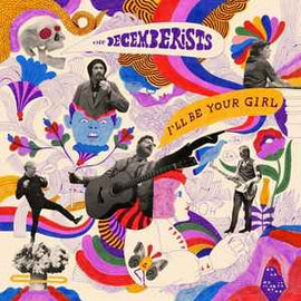 The Decemberists ‎– I'll Be Your Girl  (2018)