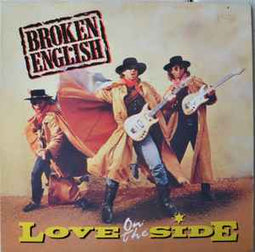 Broken English ‎– Love On The Side  (1987)     12"