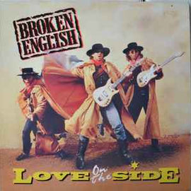 Broken English ‎– Love On The Side  (1987)     12"