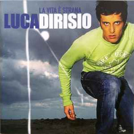 Luca Dirisio ‎– La Vita È Strana  (2006)     CD