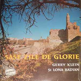 Gerry Klein, Lona Badian ‎– Sase Zile De Glorie  (1967)