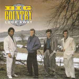 Big Country ‎– Look Away  (1986)     7"