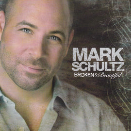 Mark Schultz – Broken & Beautiful  (2007)