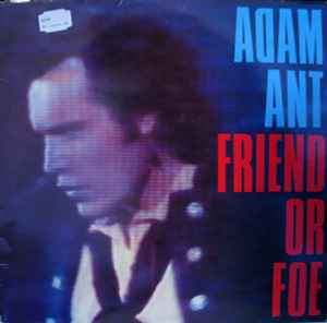 Adam Ant ‎– Friend Or Foe  (1982)