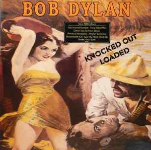 Bob Dylan ‎– Knocked Out Loaded  (1986)