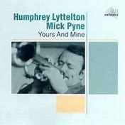 Humphrey Lyttelton, Mick Pyne ‎– Yours And Mine     CD