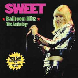 The Sweet ‎– Ballroom Blitz - The Anthology  (2009)     CD