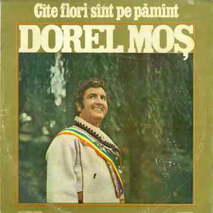 Dorel Moș ‎– Cîte Flori Sînt Pe Pămînt  (1980)