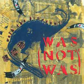 Was (Not Was) ‎– Walk The Dinosaur  (1987)     7"