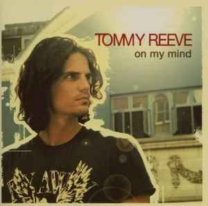 Tommy Reeve ‎– On My Mind  (2007)     CD