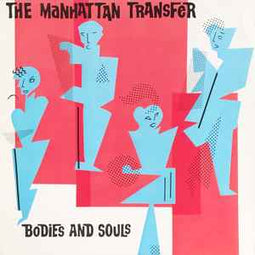 The Manhattan Transfer ‎– Bodies And Souls  (1983)