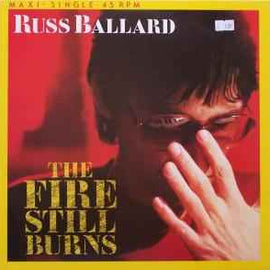 Russ Ballard ‎– The Fire Still Burns  (1985)     12"