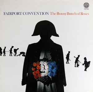 Fairport Convention ‎– The Bonny Bunch Of Roses  (1977)