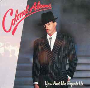 Colonel Abrams ‎– You And Me Equals Us  (1987)
