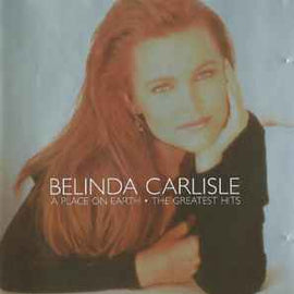 Belinda Carlisle ‎– A Place On Earth (The Greatest Hits)  (1999)     CD