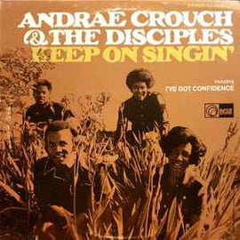 Andraé Crouch & The Disciples ‎– Keep On Singin'