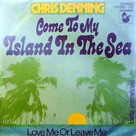 Chris Denning ‎– Come To My Island In The Sea  (1980)     7"