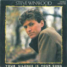 Steve Winwood ‎– Your Silence Is Your Song  (1983)     7"