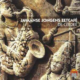 Various ‎– Javaanse Jongens Eetcafé De Ceedeé  (2003)     CD