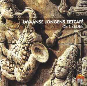 Various ‎– Javaanse Jongens Eetcafé De Ceedeé  (2003)     CD