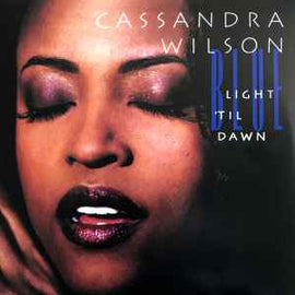 Cassandra Wilson ‎– Blue Light 'Til Dawn  (2022)