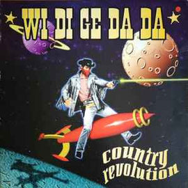 Country Revolution ‎– Wi Di Ge Da Da  (1994)     12"