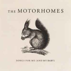 The Motorhomes ‎– Songs For Me (And My Baby)  (1999)     CD