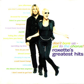 Roxette – Don't Bore Us - Get To The Chorus! (Roxette's Greatest Hits)  (1995)     CD