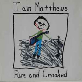 Iain Matthews ‎– Pure And Crooked  (1990)