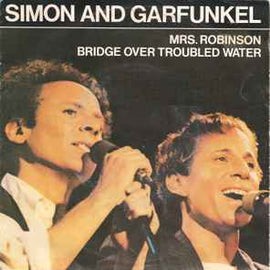 Simon & Garfunkel ‎– Mrs. Robinson / Bridge Over Troubled Water  (1982)     7"