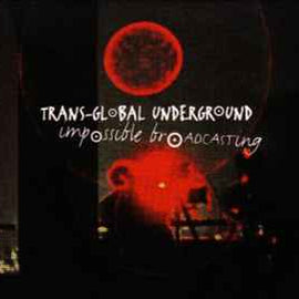 Transglobal Underground ‎– Impossible Broadcasting  (2004)     CD