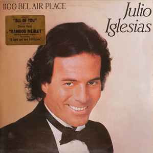 Julio Iglesias ‎– 1100 Bel Air Place  (1984)