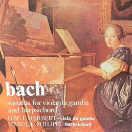 Bach* - Ilse L. Herbert / Ursula Philippi – Sonatas For Viola Da Gamba And Harpsichord  (1985)