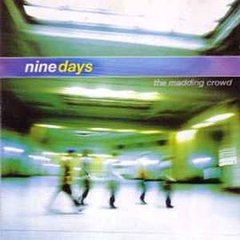 Nine Days ‎– The Madding Crowd  (2000)     CD