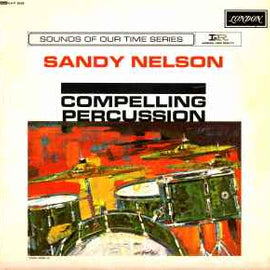 Sandy Nelson ‎– Compelling Percussion  (1962)