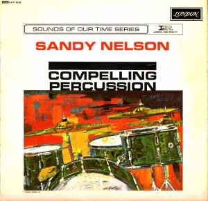 Sandy Nelson ‎– Compelling Percussion  (1962)