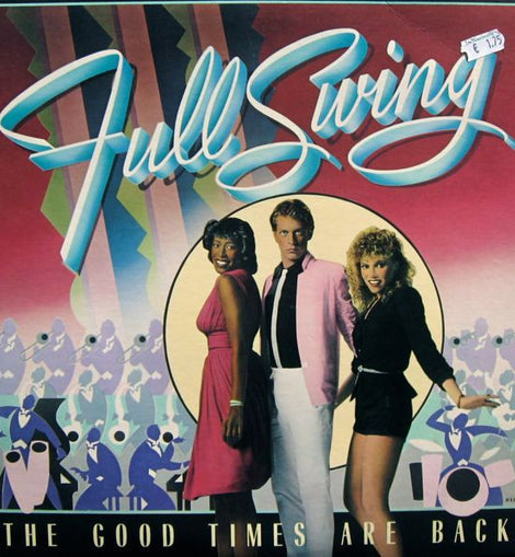 Full Swing* – The Good Times Are Back  (1982)