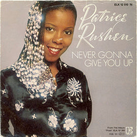 Patrice Rushen – Never Gonna Give You Up  (1981)     7"