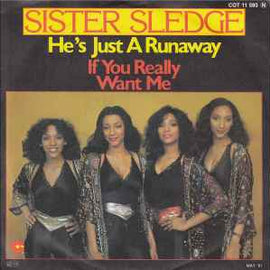 Sister Sledge ‎– He's Just A Runaway  (1981)     7"