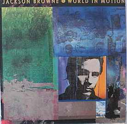 Jackson Browne ‎– World In Motion  (1989)