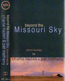 Charlie Haden & Pat Metheny ‎– Beyond The Missouri Sky (Short Stories)  (1997)     cass