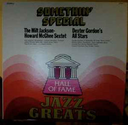 Milt Jackson - The Howard McGhee Sextet* / Dexter Gordon's All Stars ‎– Somethin' Special